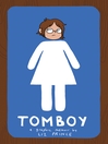 Tomboy: a Graphic Memoir